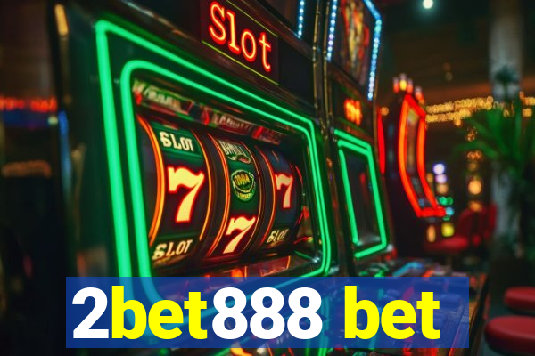 2bet888 bet